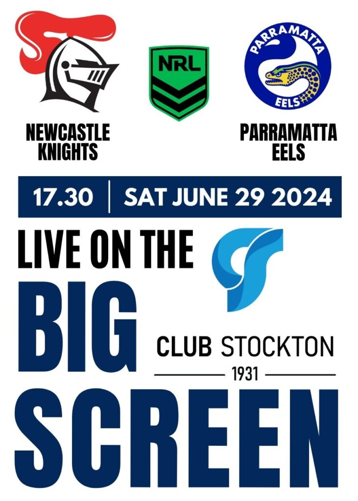 Knights vs Eels NRL Round 17, Saturday. June 29 17.30 Live on the BIG Screen at Club Stockton.